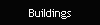 Buildings